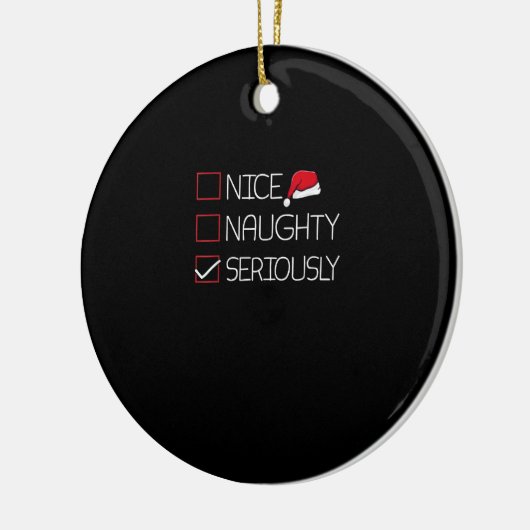 Nice Naughty Seriously Christmas Modern Style Keramisch Ornament (Links)