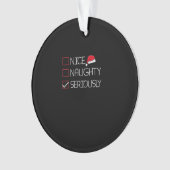 Nice Naughty Seriously Christmas Modern Style Ornament (voorkant)