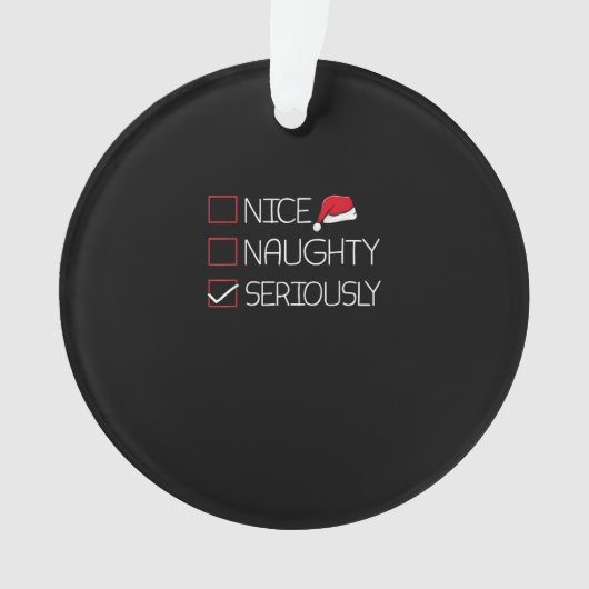 Nice Naughty Seriously Christmas Modern Style Ornament (voorkant)