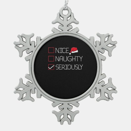 Nice Naughty Seriously Christmas Modern Style  Tin Sneeuwvlok Ornament (Voorkant)