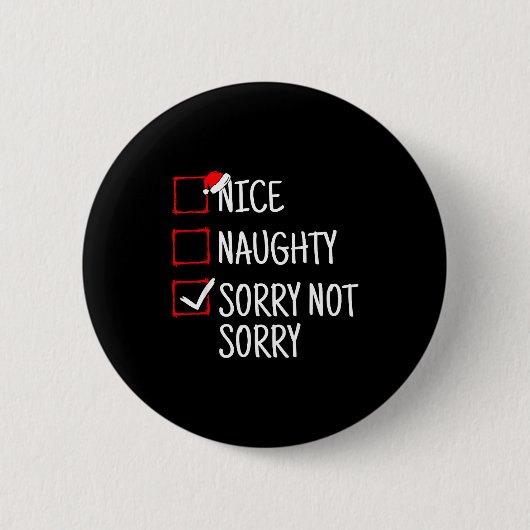 Nice Naughty Sorry Not Sorry Funny Christmas Ronde Button 5,7 Cm (Voorkant)