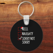 Nice Naughty Sorry Not Sorry Funny Christmas Sleutelhanger (Voorkant)
