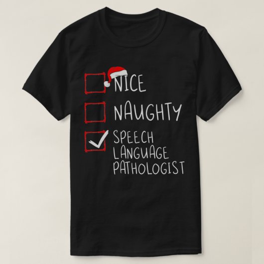 Nice Naughty Speech Language Patholoog Kerstmis T-shirt (Design voorkant)