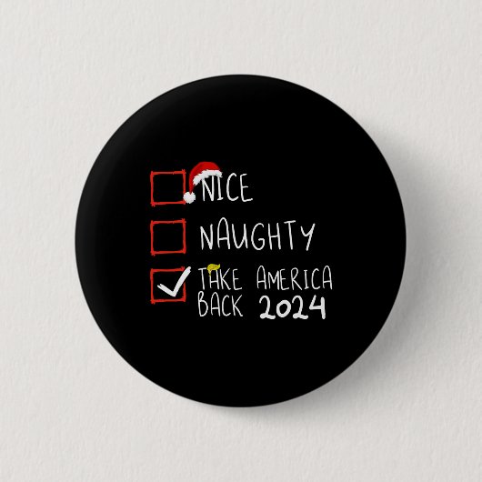 Nice Naughty Take America Back 2024 Grappig Trump Ronde Button 5,7 Cm (Voorkant)