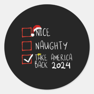 Nice Naughty Take America Back 2024 Grappig Trump  Ronde Sticker