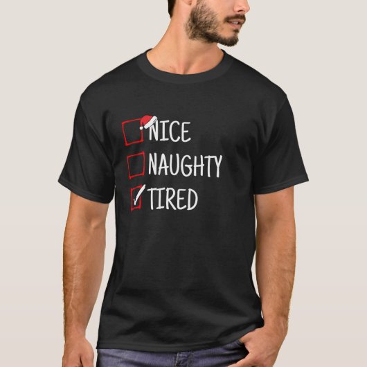 Nice Naughty Tired Funny Christmas T-shirt (Voorkant)