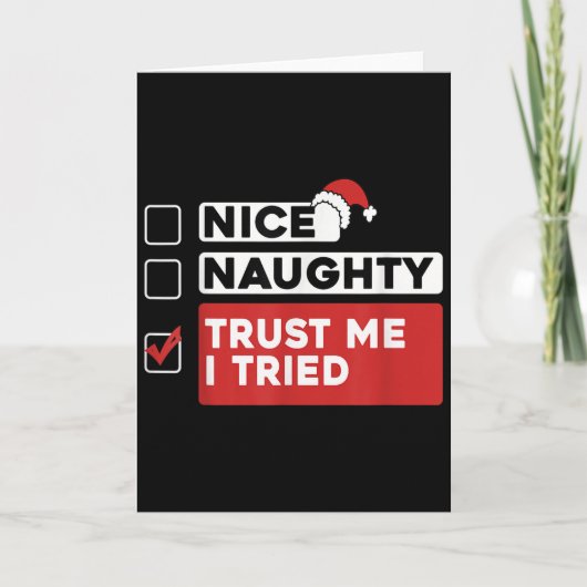 Nice Naughty Trust Me I Tried Santas Naughty List  Kaart (Voorkant)