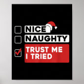 Nice Naughty Trust Me I Tried Santas Naughty List  Poster (Voorkant)
