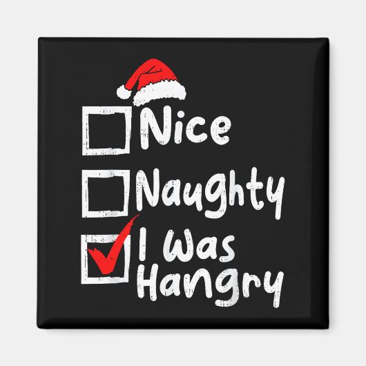 Nice Naughty Was Hungry Funny Christmas List Famil Magneet (Voorkant)