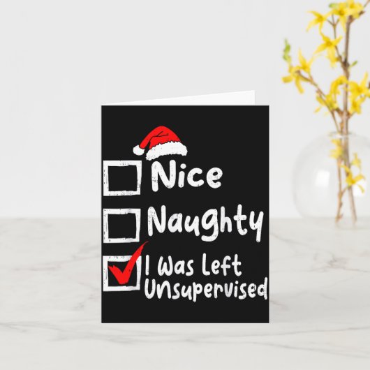 Nice Naughty Was Left Unsupervised Funny Christmas Kaart (Gele Bloem)