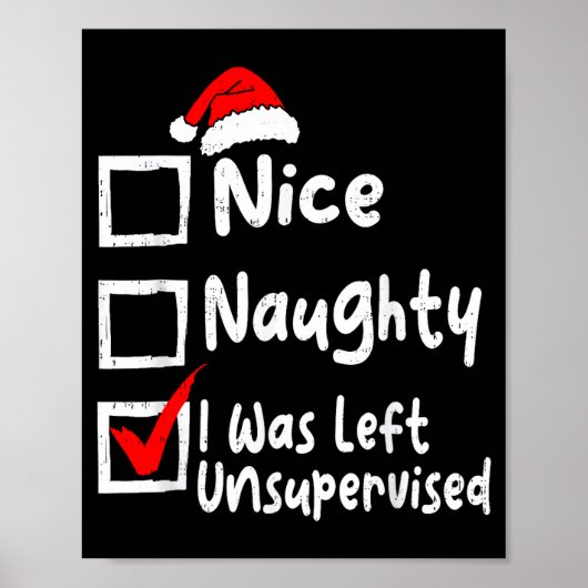 Nice Naughty Was Left Unsupervised Funny Christmas Poster (Voorkant)
