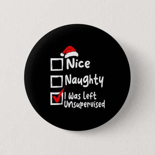 Nice Naughty Was Left Unsupervised Funny Christmas Ronde Button 5,7 Cm (Voorkant)