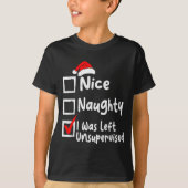 Nice Naughty Was Left Unsupervised Funny Christmas T-shirt (Voorkant)