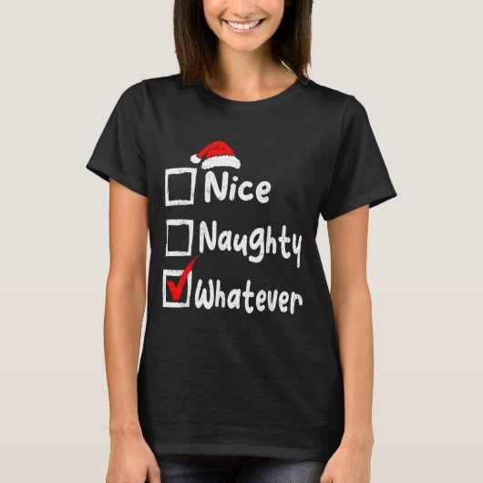 Nice Naughty Whatever Funny Christmas List Family T-shirt (Voorkant)