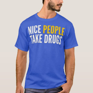 NICE PEOPLE NEEM DRUGS T-SHIRT