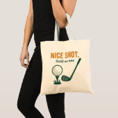 Nice Shot. Said No One – Golf Rage Collection Tote Bag (Voorkant (product))