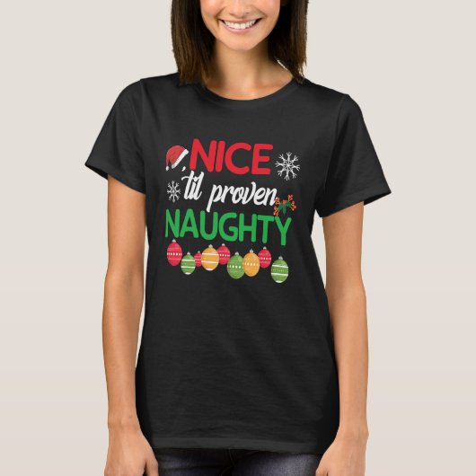 Nice Til Proven Naughty Santa Naughty Nice List Co T-shirt (Voorkant)
