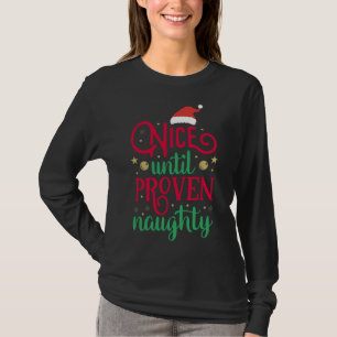 Nice tot bewezen kerst in Naughty Naughty T-shirt