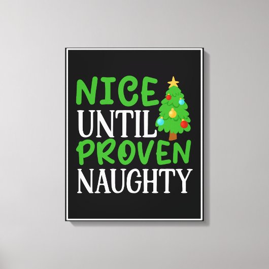 Nice tot bewezen Naughty Canvas Afdruk (Voorkant)