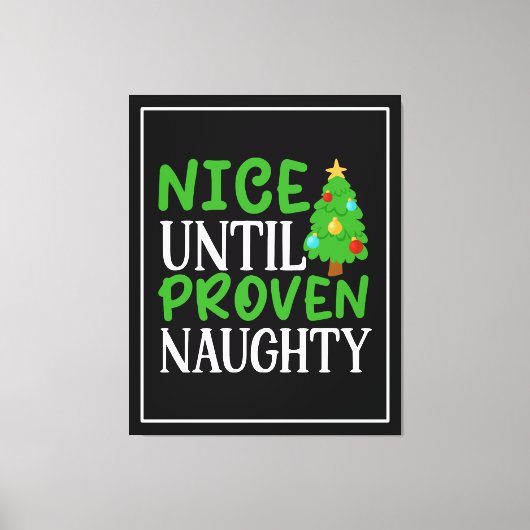Nice tot bewezen Naughty Canvas Afdruk (Voorkant)
