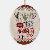 Nice tot bewezen Naughty - Grappig kerstfeest Keramisch Ornament (Rechts)