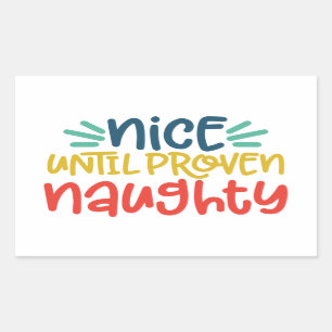 Nice tot bewezen Naughty Rechthoekige Sticker
