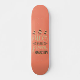 NICE TOTIL PROBEERT NAUGHTY grappig kerstcadeau Persoonlijk Skateboard