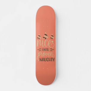 NICE TOTIL PROBEERT NAUGHTY grappig kerstcadeau Persoonlijk Skateboard