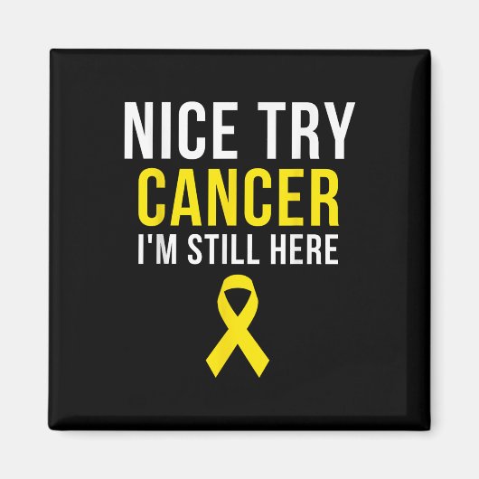 Nice Try Survivor Sarcoma Cancer Awareness Yellow Magneet (Voorkant)