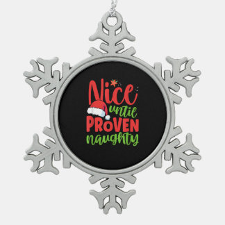 Nice Until Proven Naughty Christmas  Tin Sneeuwvlok Ornament