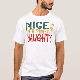 Nice Until Proven Naughty T-shirt
