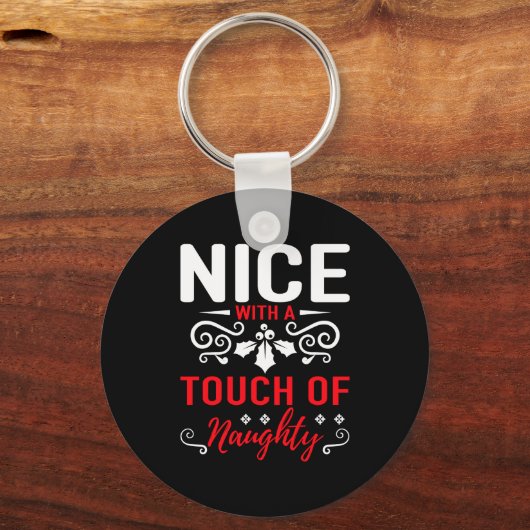 Nice With A Touch Of Naughty  Sleutelhanger (Voorkant)