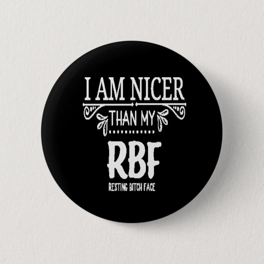 Nicer dan mijn RBF  een bittere kant rusten Ronde Button 5,7 Cm (Voorkant)