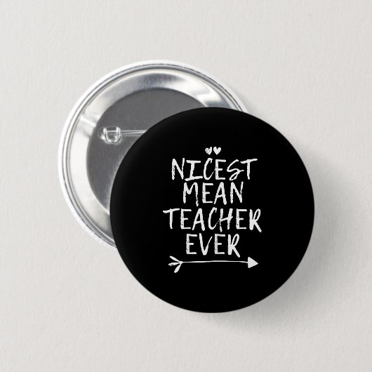 Nicest Mean Teacher Ever  Ronde Button 5,7 Cm (Voorkant /achterkant)