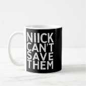 Nick Can’t Save Them Koffiemok (Links)