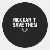 Nick Can’t Save Them  Ronde Sticker (Voorkant)