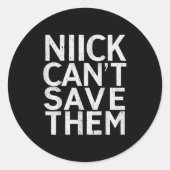 Nick Can’t Save Them  Ronde Sticker (Voorkant)