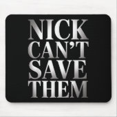 Nick Can't Save Them  Muismat (Voorkant)