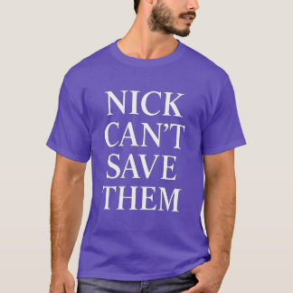NICK KAN ZE NIET REDDEN T-SHIRT