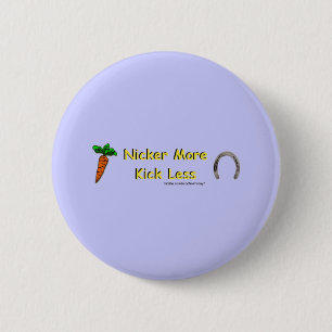 Nicker more, Kick Less Ronde Button 5,7 Cm