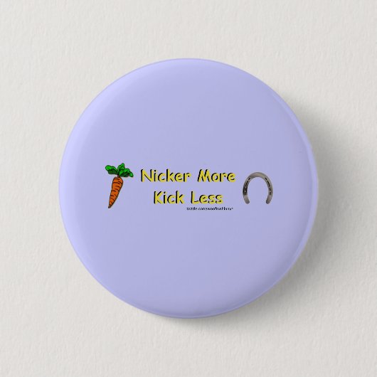 Nicker more, Kick Less Ronde Button 5,7 Cm (Voorkant)