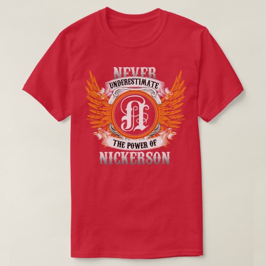 Nickerson Name Shirt onderschat nooit de kracht (Design voorkant)
