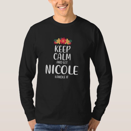 Nicole Keep Calm Personalized Name Memes Dad Jokes T-shirt (Voorkant)