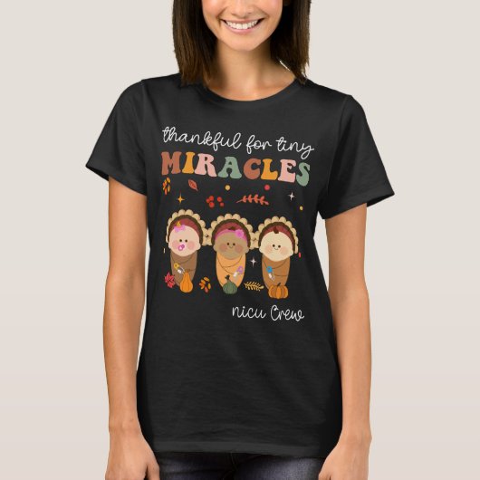 NICU Crwe Thanksgiving Thankful For Tiny Miracles T-shirt (Voorkant)