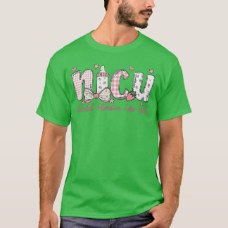 NICU Nurse Week Neonatal Intensive Care Unit NICU  T-shirt