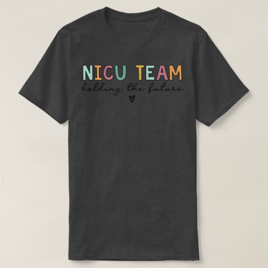NICU-team dat de toekomst in handen heeft T-shirt (Design voorkant)