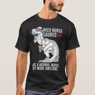 Nicu-verpleegster Saurus Rex Als Een Gewone Verple T-shirt