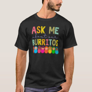 NICU-verpleegster Vraag me over onze Burrito's Zui T-shirt
