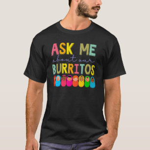 NICU-verpleegster Vraag me over onze Burritos Zuig T-shirt