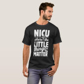 NICU Where Little Things Matter Cute Nicu Nurse Ap T-shirt (Voorkant volledig)